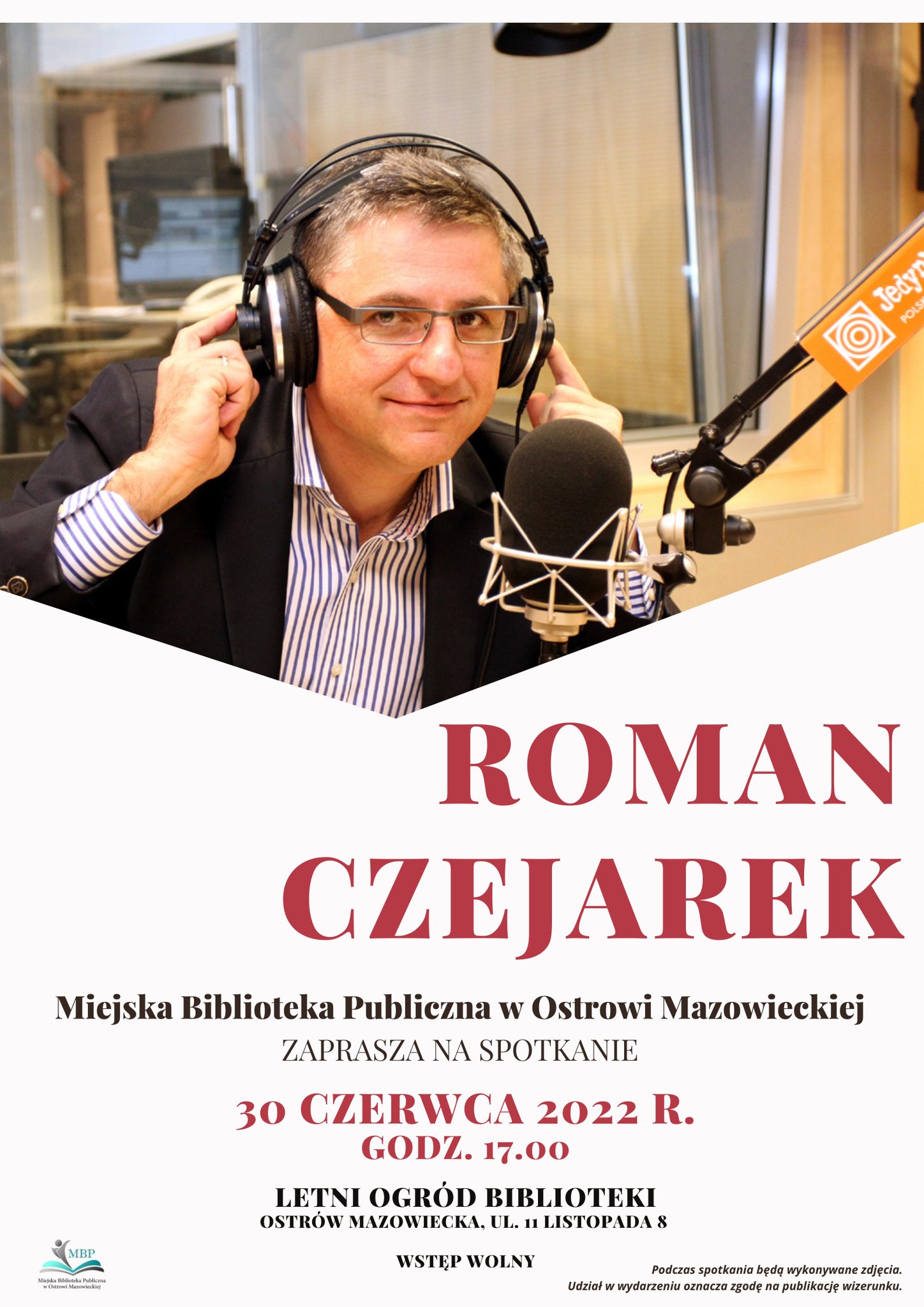 Na zdjęciu Roman Czejarek w studio polskiego radia i zaproszenie na spotkanie autorskie organizowane przez MBP w Ostrowi Mazowieckiej w dniu 30 czerwca o godzinie 17 wstęp wolny w letnim ogrodzie biblioteki ul. 11 listopada 8