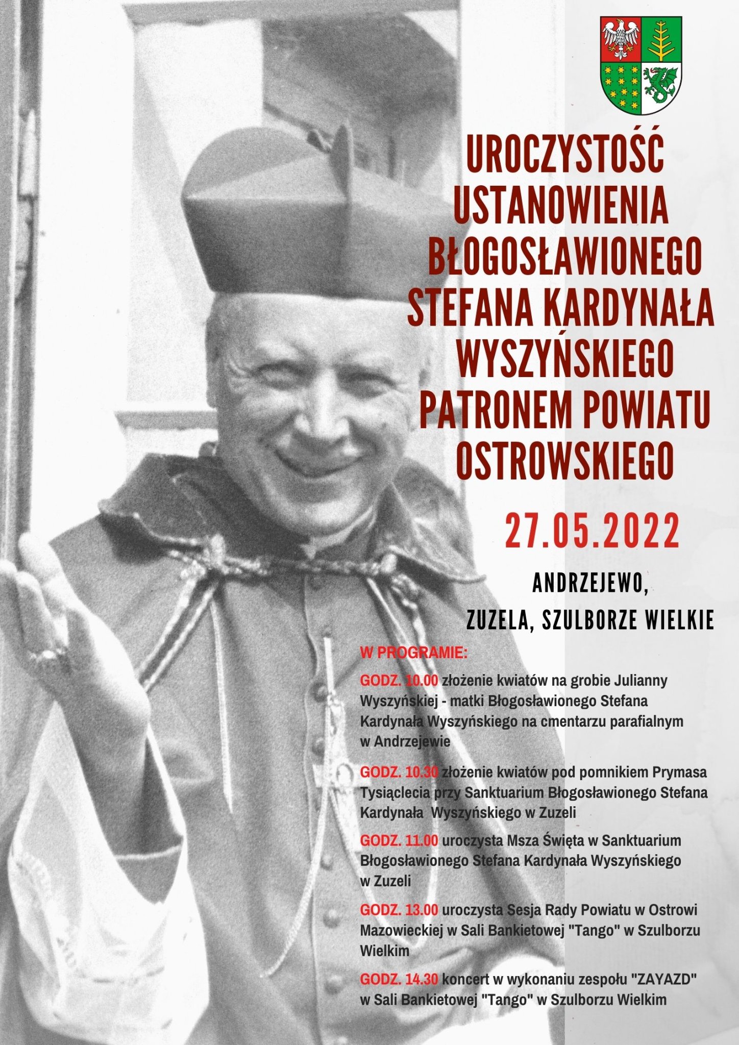  uroczystość ustanowienia Błogosławionego Stefana Kardynała Wyszyńskiego Patronem Powiatu Ostrowskiego. Uroczystość odbędzie się w dniu 27 maja 2022 r. oraz znajduje się program uroczystości