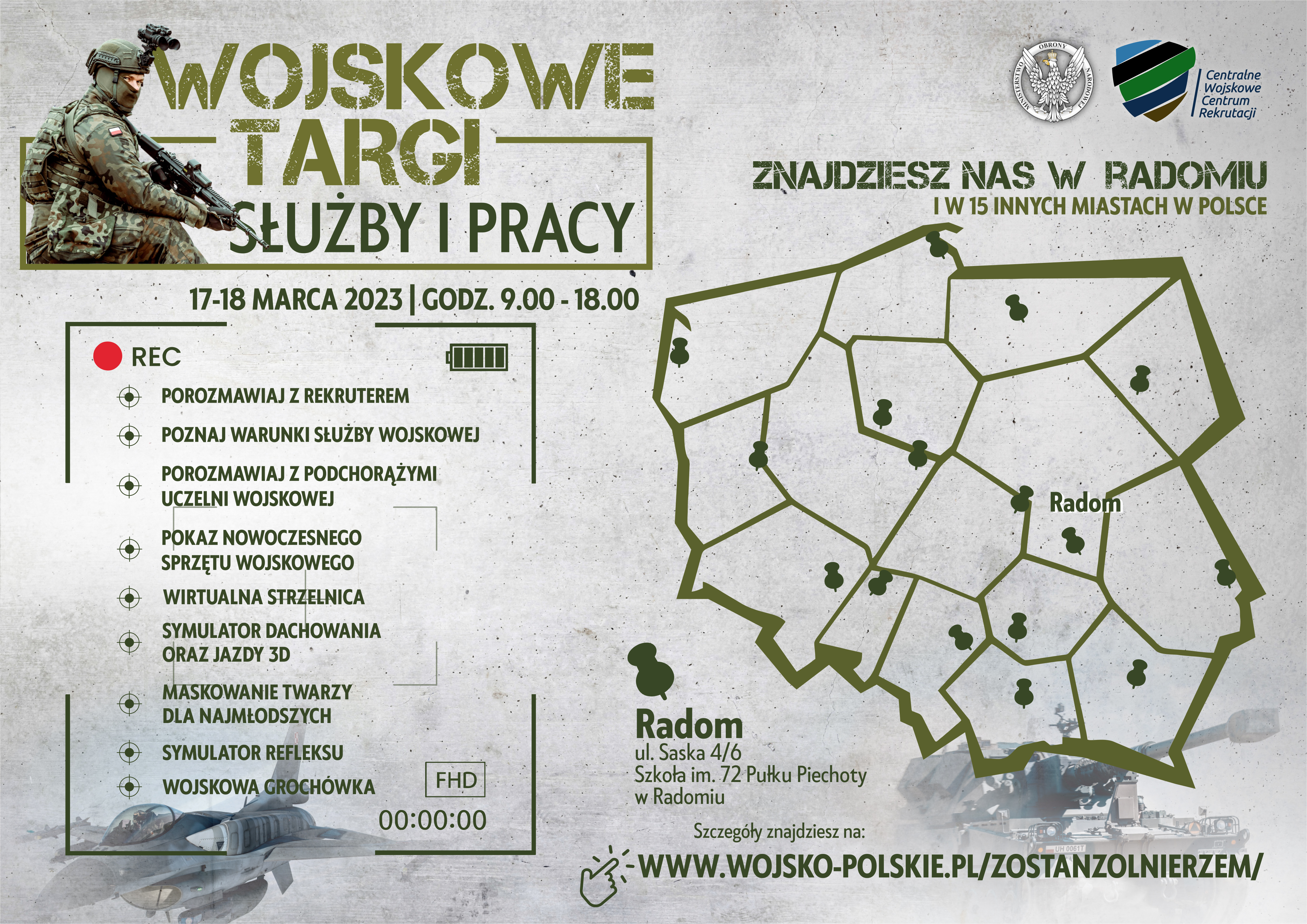 plakat: WOJSKOWE TARGI SŁUŻBY I PRACY 17-18 MARCA 2023 | GODZ. 9.00-18.00 Centralne Wojskowe Centrum Rekrutacji ZNAJDZIESZ NAS W RADOMIU IW 15 INNYCH MIASTACH W POLSCE REC POROZMAWIAJ Z REKRUTEREM POZNAJ WARUNKI SŁUŻBY WOJSKOWEJ