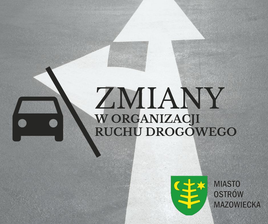 Zmiany w organizacji ruchu drogowego, herb miasta Ostrów Mazowiecka