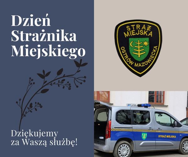 Dzień Strażnika Miejskiego Dziękujemy za Waszą służbę!