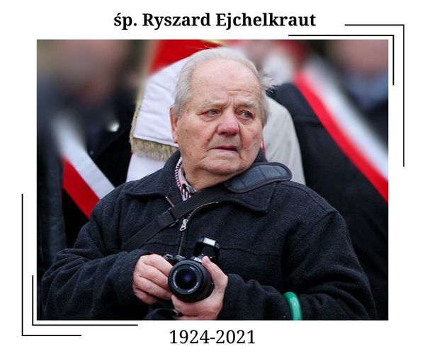 śp. Ryszard Ejchelkraut 1924-2021