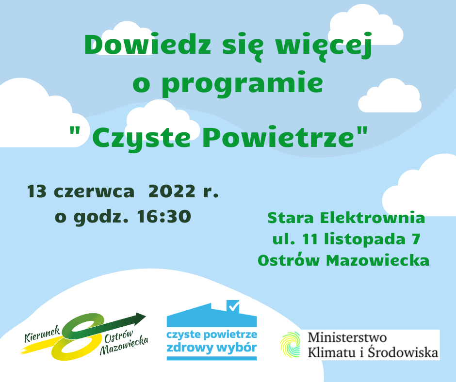 plakat nformacyjnu o spotkaniu informacyjnym czyste powietrze które odbędzie się w dniu 13 czerwca o godz. 16:30 w Starej Elektrowni ul. 11 listopada 7 w Ostrowi Mazowieckiej
