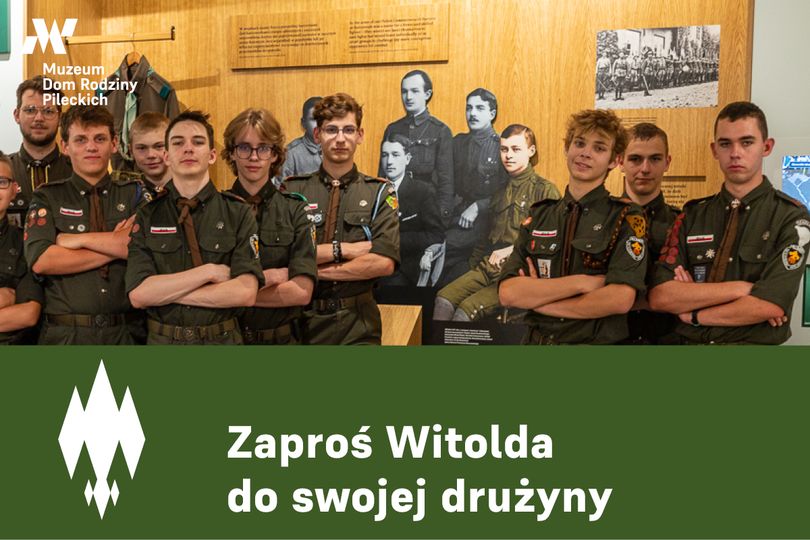 Muzeum Dom Rodziny Pileckich zaprasza  Zaproś Witolda do swojej drużyny