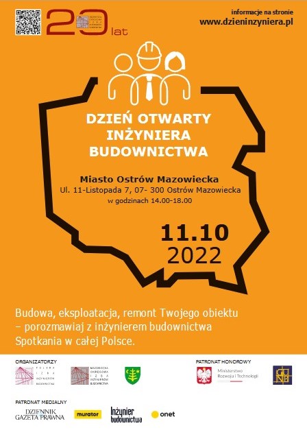 29 $20 informacje na stronie www.dzieninzyniera.pl гото DZIEŃ OTWARTY INŻYNIERA BUDOWNICTWA Miasto Ostrów Mazowiecka Ul. 11-Listopada 7, 07-300 Ostrów Mazowiecka w godzinach 14.00-18.00 11.10 2022 Budowa, eksploatacja, remont Twojego obiektu - porozmawiaj z inżynierem budownictwa Spotkania w całej Polsce. ORGANIZATORZY PATRONAT MEDIALNY DZIENNIK GAZETA PRAWNA murator Inżynier budownictwa PATRONAT HONOROWY Rozwoju Technolog onet NB