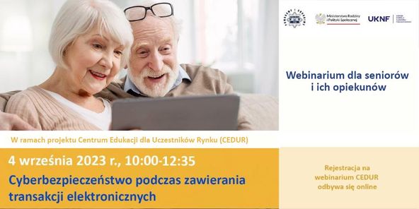Webinarium dla seniorów oraz osób opiekujących. Celem jest zwiększenie świadomości w zakresie aktualnych zagrożeń