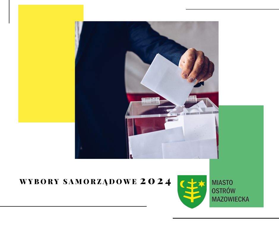 WYBORY SAMORZĄDOWE 2024 MIASTO OSTRÓW MAZOWIECKA