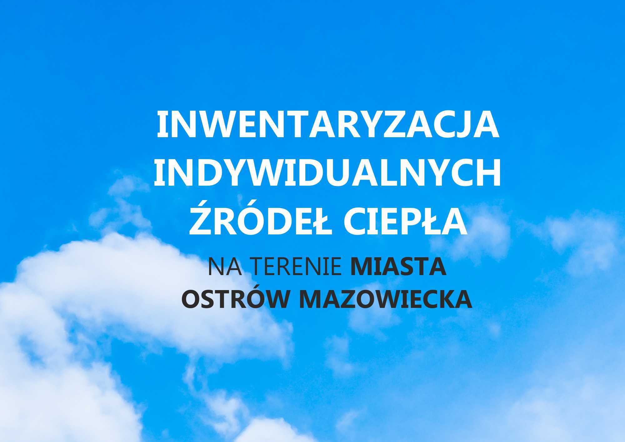 Inwentaryzacja źródeł ciepła Ostrów Mazowiecka