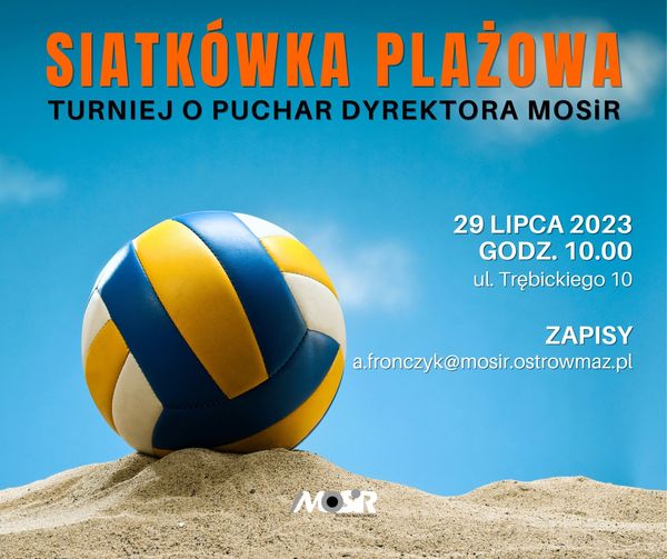 Turniej o Puchar Dyrektora MOSiR w Siatkówce Plażowej organizowany przez MOSiR Ostrów Mazowiecka