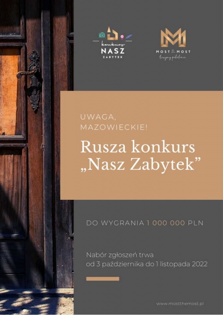 Uwaga Mazowieckie! Rusza konkurs Nasz Zabytek. Do wygrania 1000000 zł. Nabór zgłoszeń trwa od 3 października do 1 listopada 2022.