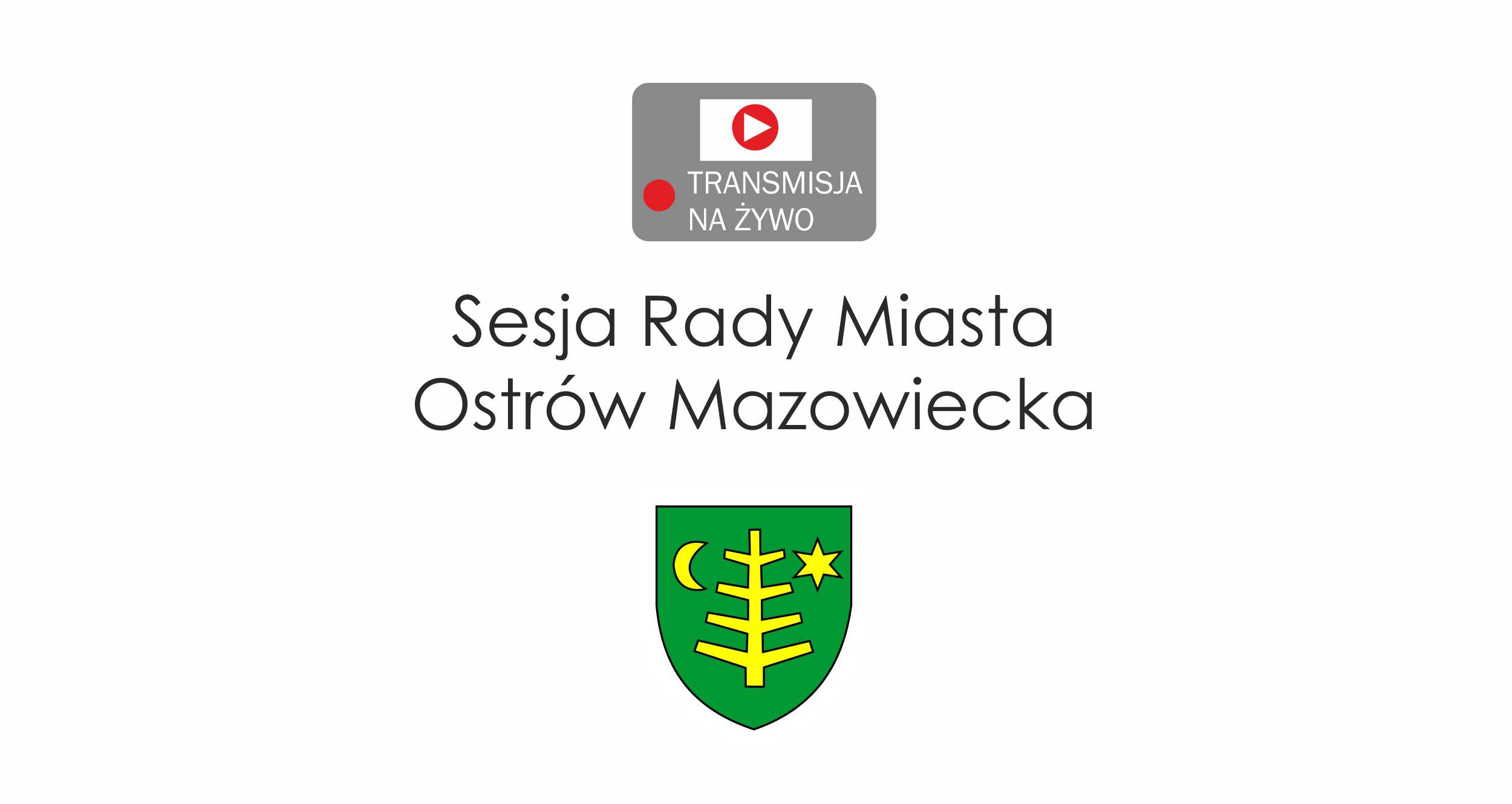 TRANSMISJA NA ŻYWO Sesja Rady Miasta Ostrów Mazowiecka 
