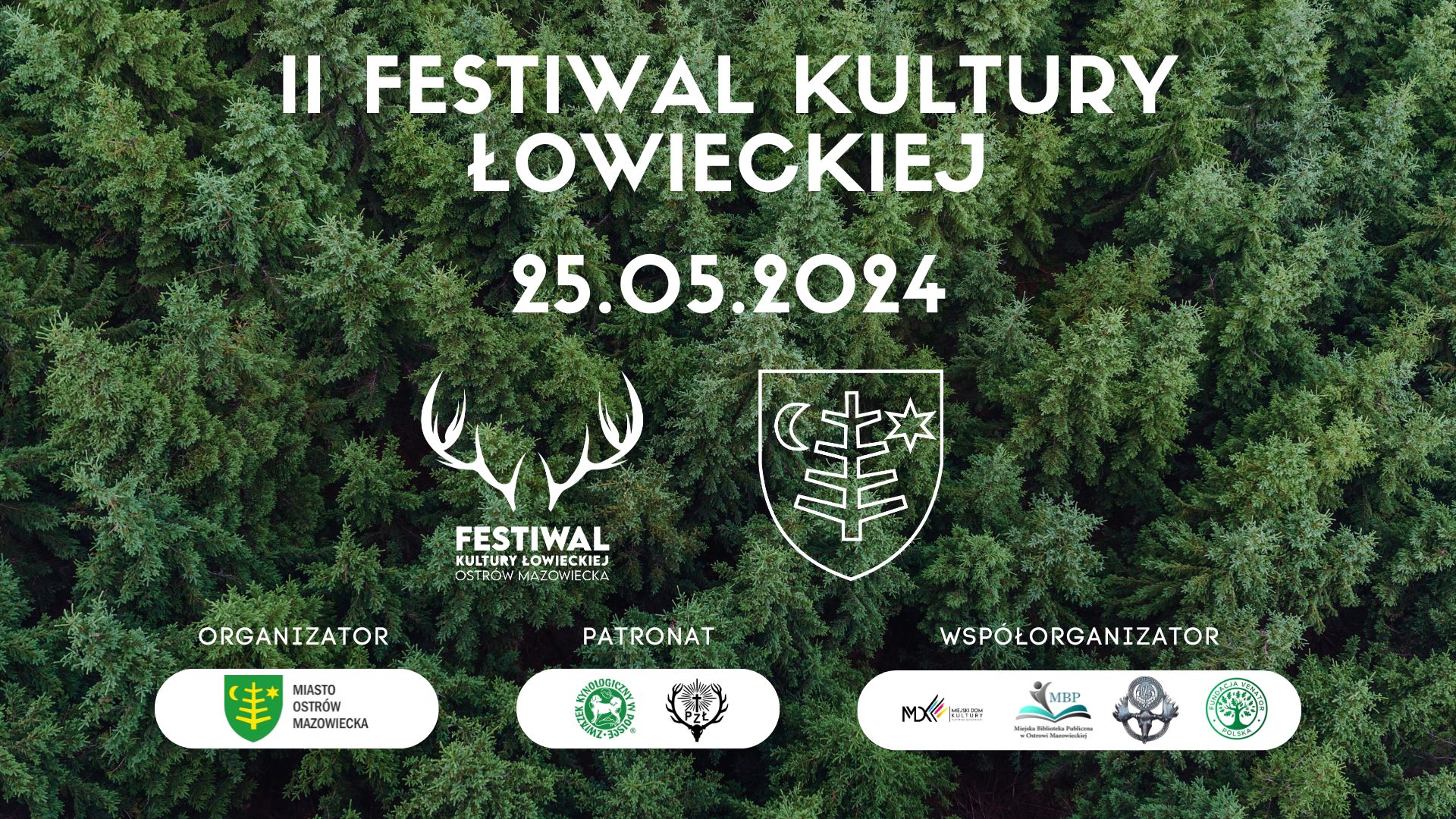 II FESTIWAL KULTURY ŁOWIECKIEJ 25 MAJA 2024R. ORGANIZATOR MIASTO OSTRÓW MAZOWIECKA 