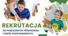 REKRUTACJA DO PUBLICZNYCH PRZEDSZKOLI I SZKÓŁ PODSTAWOWYCH