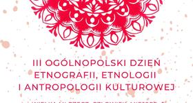 III Ogólnopolski Dzień Etnografii, Etnologii i Antropologii Kulturowej