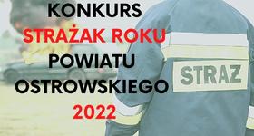 KONKURS Strażak Roku Powiatu Ostrowskiego 2022