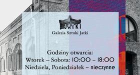 Nowy czas – nowe godziny otwarcia Galerii Sztuki Jatki!