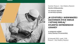 Wernisaż wystawy czasowej „W czystości i niewinności zachowam życie swoje i sztukę swoją" Sylwetki ostrowskich lekarzy.