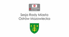 XLII Sesja Rady Miasta Ostrów Mazowiecka