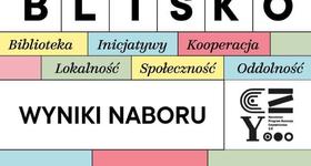 Wyniki naboru konkursu BLISKO