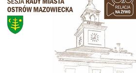 LIV sesja Rady Miasta Ostrów Mazowiecka