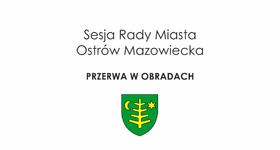 Przerwa w obradach XXVI sesji RM