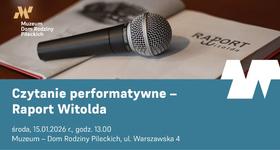 Czytanie performatywne „Raportu Witolda” w Muzeum Dom Rodziny Pileckich