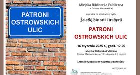 Spotkanie w ramach cyklu “Ścieżki historii i tradycji” zatytułowane PATRONI OSTROWSKICH ULIC