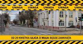 Uwaga! Ulica 3 Maja będzie zamknięta