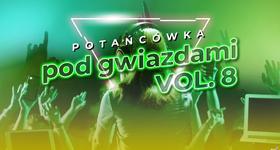 Potańcówka pod gwiazdami vol. 8