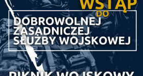 PIKNIK WOJSKOWY - wstąp do dobrowolnej zasadniczej służby wojskowej