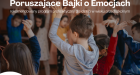 Miejskie Przedszkola wspierają najmłodszych – ruszył program „Poruszające Bajki o Emocjach”