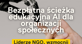 Bezpłatna ścieżka edukacyjna „Sztuczna inteligencja w NGO”