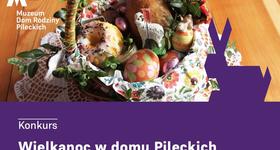 „Wielkanoc w domu Pileckich”