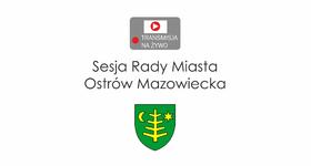 XLVII sesja Rady Miasta Ostrów Mazowiecka