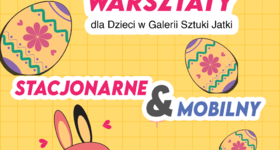 Wiosenne Warsztaty Wielkanocne dla dzieci w Galeria Sztuki Jatki w Ostrowi Mazowieckiej