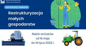 Restrukturyzacja małych gospodarstw 2022 – wkrótce startuje nabór wniosków!