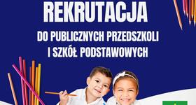 Rekrutacja do publicznych przedszkoli i szkół podstawowych