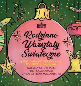 Weź bliskich i spędźcie przedświąteczny czas w twórczej atmosferze Galeria Sztuki Jatki w Ostrowi Mazowieckiej!