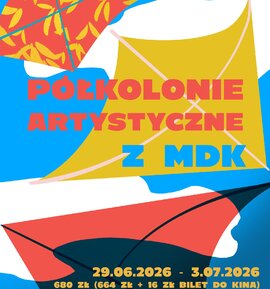 Rozpocznij wakacje z Miejskim Domem Kultury! Ruszają zapisy na Półkolonie Artystyczne!