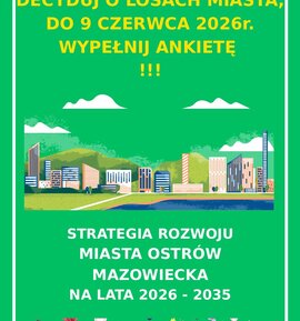 Burmistrz Miasta Ostrów Mazowiecka zaprasza mieszkańców do wypełnienia ankiety niezbędnej do opracowania „Strategii Rozwoju Miasta Ostrów Mazowiecka na lata 2026–2035”.