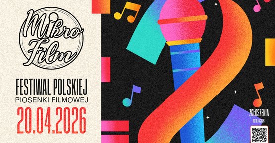Zapraszamy na XVIII Festiwal Polskiej Piosenki Filmowej „MikroFilm”!